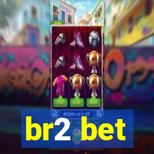 br2 bet